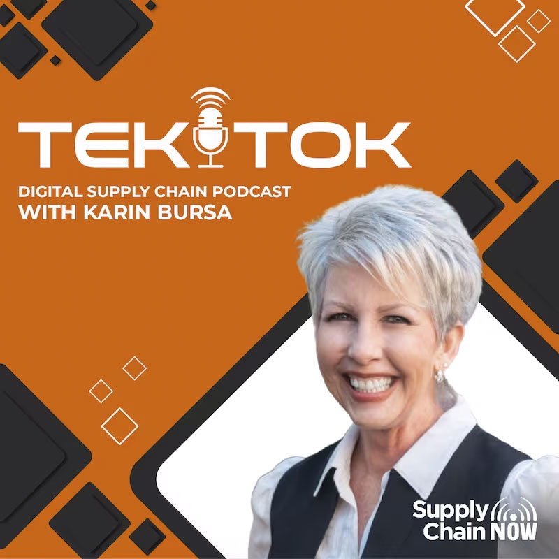 Tek Tok Podcast with Karin Bursa, Supply Chain Now, thumbnail