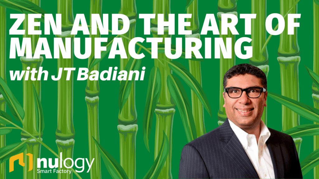 Zen and the Art of Manufacturing Podcast JT Badiani