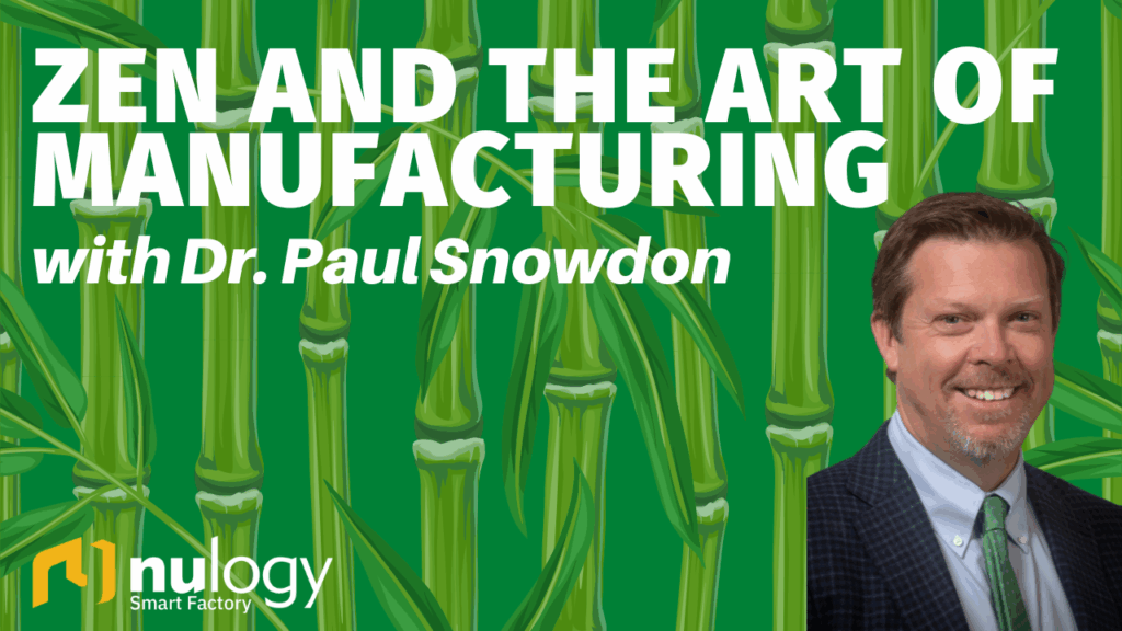 Zen and the Art of Manufacturing Podcast Paul Snowden